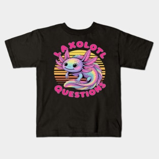 Girl & Boy I Ask Axolotl Questions, Funny I Axolotl Question Kids T-Shirt